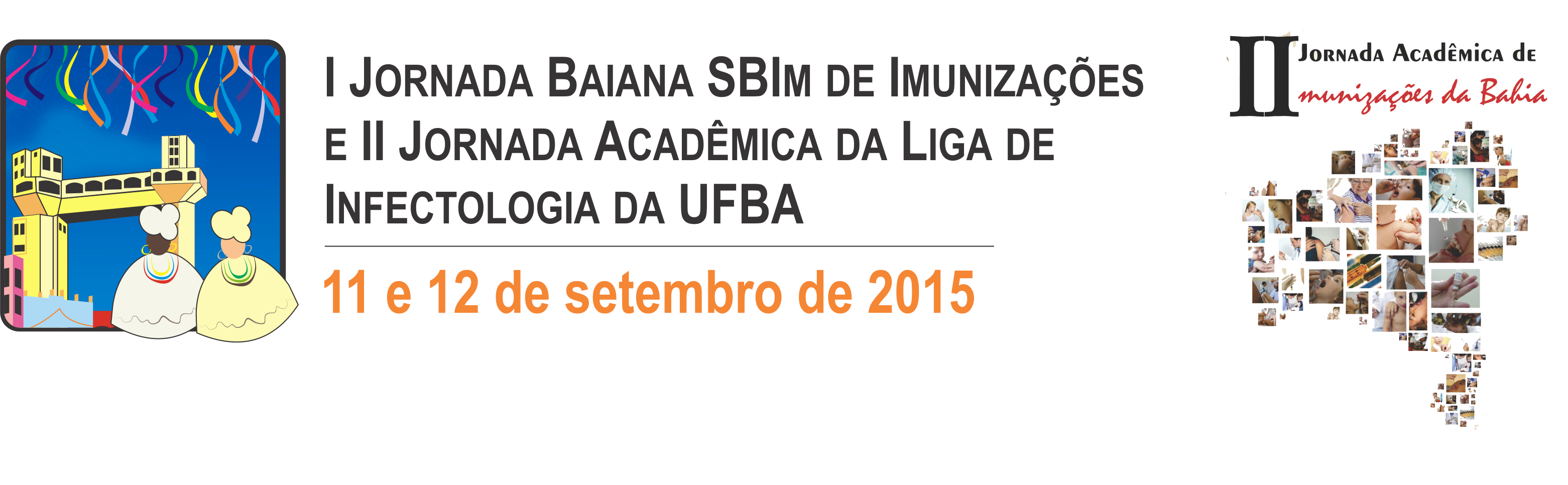 I Jornada Baiana SBIm de Imunizações/ II Jornada Acadêmica da Liga de Infectologia da UFBA